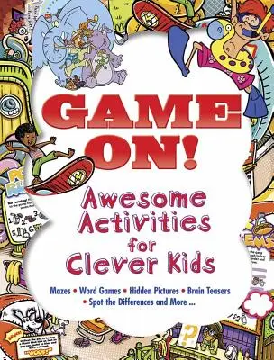 Game On! Activități grozave pentru copii isteți: Labirinturi, jocuri de cuvinte, imagini ascunse, jocuri de inteligență, descoperă diferențele și multe altele! - Game On! Awesome Activities for Clever Kids: Mazes, Word Games, Hidden Pictures, Brainteasers, Spot the Differences, and More!