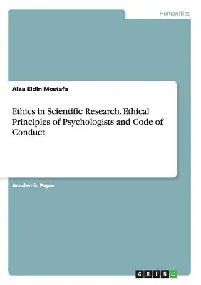 Etica în cercetarea științifică. Principiile etice ale psihologilor și codul de conduită - Ethics in Scientific Research. Ethical Principles of Psychologists and Code of Conduct