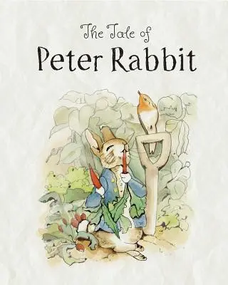 Povestea lui Peter Rabbit (The Tale of Peter Rabbit) - The Tale of Peter Rabbit