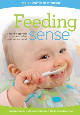 Simțul alimentației: O abordare sensibilă a nutriției și sănătății copilului dumneavoastră - Feeding sense: A sensible approach to your baby's nutrition and health