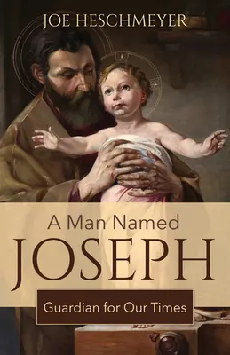 Un bărbat pe nume Iosif: Gardian pentru vremurile noastre - A Man Named Joseph: Guardian for Our Times