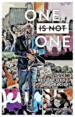 Unul nu este unul: Reconciliat și rasist? - One Is Not One: Reconciled and Racist?