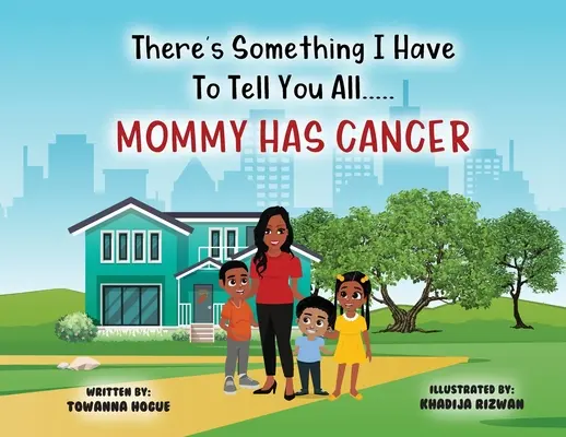 Trebuie să vă spun ceva tuturor... Mami are cancer! - There's Something I Have To Tell You All...Mommy Has Cancer!