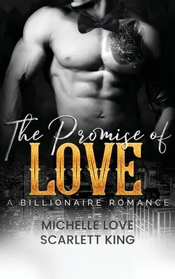 Promisiunea de dragoste: O poveste de dragoste cu un miliardar - The Promise of Love: A Billionaire Romance