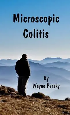 Colita microscopică: Ediție revizuită - Microscopic Colitis: Revised Edition