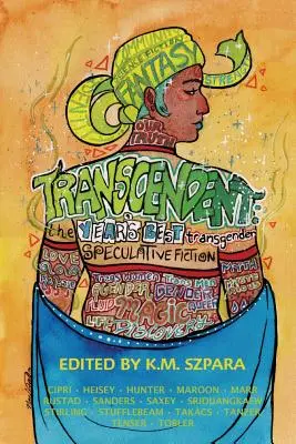 Transcendent: Cea mai bună ficțiune speculativă transgender a anului - Transcendent: The Year's Best Transgender Speculative Fiction