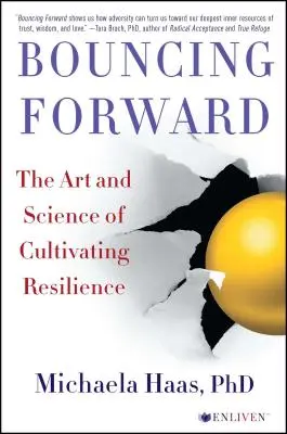 Bouncing Forward: Arta și știința de a cultiva reziliența - Bouncing Forward: The Art and Science of Cultivating Resilience