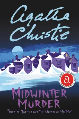 Midwinter Murder: Fireside Tales from the Queen of Mystery (Povești la gura focului de la regina misterului) - Midwinter Murder: Fireside Tales from the Queen of Mystery