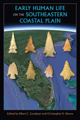 Viața umană timpurie în Câmpia de coastă sud-estică - Early Human Life on the Southeastern Coastal Plain