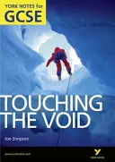 Touching the Void: Note York pentru GCSE (Gradele A*-G) - Touching the Void: York Notes for GCSE (Grades A*-G)