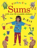 Sticker Fun: Sums: Cu peste 50 de autocolante reutilizabile - Sticker Fun: Sums: With Over 50 Reusable Stickers