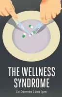 Sindromul bunăstării - The Wellness Syndrome