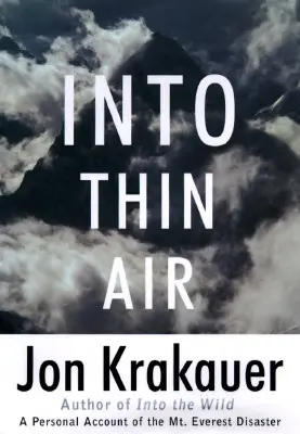Into Thin Air: O relatare personală a dezastrului de pe Everest - Into Thin Air: A Personal Account of the Mount Everest Disaster