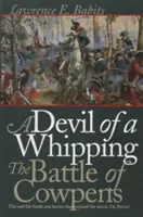 Diavolul de o biciuire: Bătălia de la Cowpens - Devil of a Whipping: The Battle of Cowpens