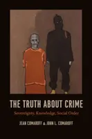 Adevărul despre crimă: Suveranitate, cunoaștere, ordine socială - The Truth about Crime: Sovereignty, Knowledge, Social Order