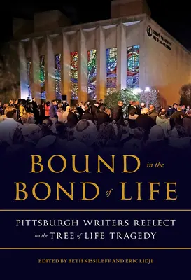 Legați de legătura vieții: Scriitori din Pittsburgh reflectează asupra tragediei de la Tree of Life - Bound in the Bond of Life: Pittsburgh Writers Reflect on the Tree of Life Tragedy
