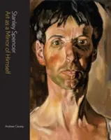 Stanley Spencer: Arta ca o oglindă a lui însuși - Stanley Spencer: Art as a Mirror of Himself