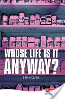 Oricum, a cui este viața? - Whose Life is it Anyway?