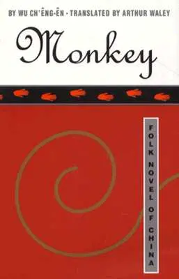Maimuța: Roman popular din China - Monkey: Folk Novel of China