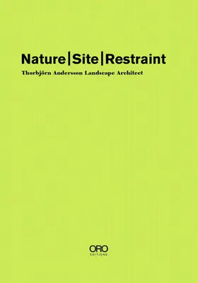 Natura Site Restraint: Arhitectura peisagistică Thorbjrn Andersson - Nature Site Restraint: Thorbjrn Andersson Landscape Architecture