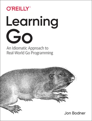 Învățarea jocului Go: O abordare idiomatică a programării Go în lumea reală - Learning Go: An Idiomatic Approach to Real-World Go Programming