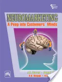 Neuromarketing - O privire în mintea clienților - Neuromarketing - A Peep into Customer's Minds