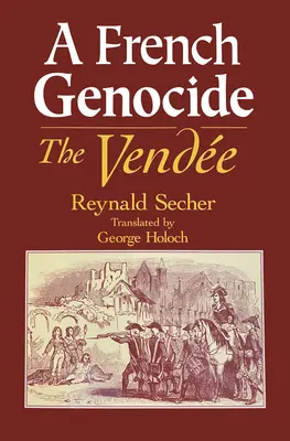 Un genocid francez: Vendee - A French Genocide: The Vendee