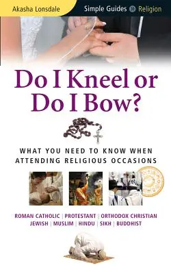 Îngenunchez sau mă înclin? - Do I Kneel or Do I Bow?