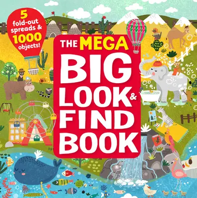 Mega Big Look & Find Book: 5 Fold-Out Spreads & 1000 Objects! - The Mega Big Look & Find Book: 5 Fold-Out Spreads & 1000 Objects!