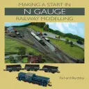 Începutul în modelarea căilor ferate de gabarit N - Making a Start in N Gauge Railway Modelling