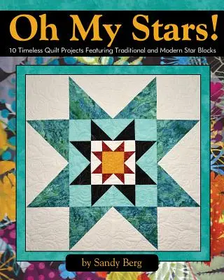 Inspired Star Block Quilts: 12 proiecte folosind blocuri tradiționale și moderne - Inspired Star Block Quilts: 12 Projects Using Traditional and Modern Blocks
