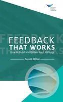 Feedback care funcționează: Cum să vă construiți și să vă transmiteți mesajul, ediția a doua - Feedback That Works: How to Build and Deliver Your Message, Second Edition