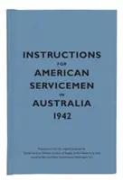 Instrucțiuni pentru militarii americani în Australia 1942 - Instructions for American Servicemen in Australia 1942