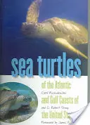 Țestoasele de mare de pe coastele Atlanticului și Golfului din Statele Unite ale Americii - Sea Turtles of the Atlantic and Gulf Coasts of the United States