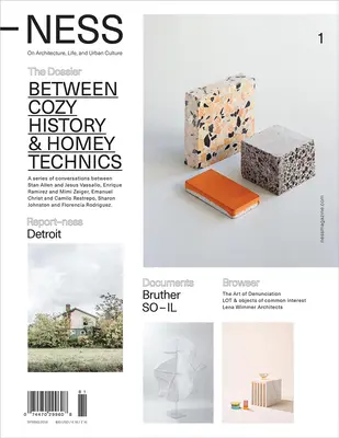 -Ness 1: Despre arhitectură, viață și cultură urbană: Între istoria confortabilă și tehnica casnică - -Ness 1: On Architecture, Life, and Urban Culture: Between Cozy History and Homey Technics