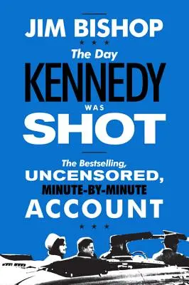 Ziua în care Kennedy a fost împușcat - The Day Kennedy Was Shot