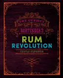 Revoluția romului a barmanului curios - The Curious Bartender's Rum Revolution