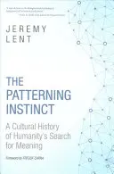 Instinctul de modelare: o istorie culturală a căutării sensului de către umanitate - The Patterning Instinct: A Cultural History of Humanity's Search for Meaning