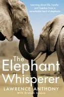 Elephant Whisperer - Să învățăm despre viață, loialitate și libertate de la o turmă remarcabilă de elefanți - Elephant Whisperer - Learning About Life, Loyalty and Freedom From a Remarkable Herd of Elephants