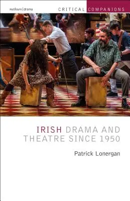 Dramă și teatru irlandez din 1950 încoace - Irish Drama and Theatre Since 1950