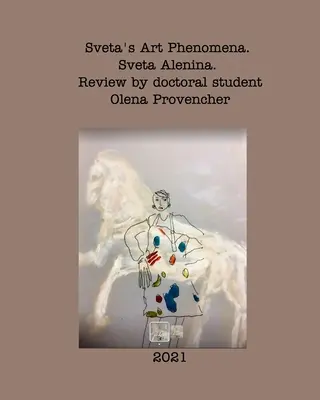 Fenomenele artistice ale Svetei. Ediția a doua. - Sveta's Art Phenomena. Second Edition.