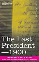 Ultimul președinte sau 1900 - The Last President or 1900