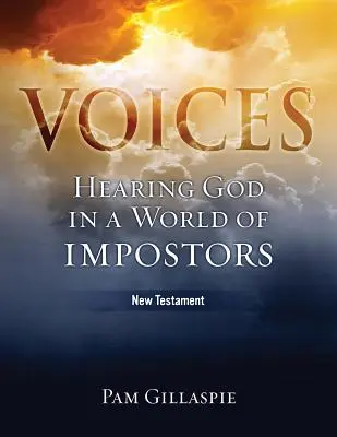 Voci: Audierea lui Dumnezeu într-o lume a impostorilor, Noul Testament - Voices: Hearing God in a World of Impostors, New Testament