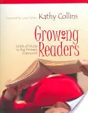 Growing Readers: Unități de studiu în clasa primară - Growing Readers: Units of Study in the Primary Classroom