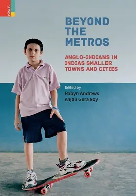 Beyond the Metros: Anglo-indienii în orășelele și orașele mici ale Indiei - Beyond the Metros: Anglo-Indians in India's Smaller Towns and Cities