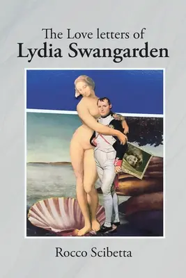 Scrisorile de dragoste ale Lydiei Swangarden - The Love Letters of Lydia Swangarden