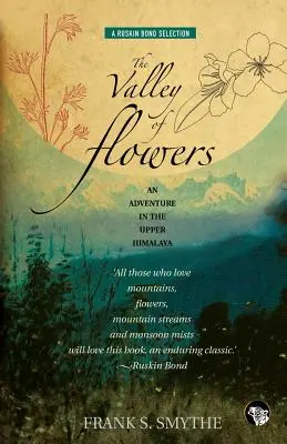 Valea Florilor: O aventură în Himalaya superioară - The Valley of Flowers: An Adventure in the Upper Himalaya