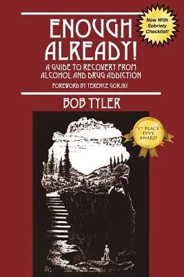 Destul deja! Un ghid pentru recuperarea de la dependența de alcool și droguri - Enough Already!: A Guide to Recovery from Alcohol and Drug Addiction