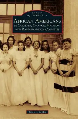 Afro-americani din comitatele Culpeper, Orange, Madison și Rappahannock - African Americans in Culpeper, Orange, Madison and Rappahannock Counties