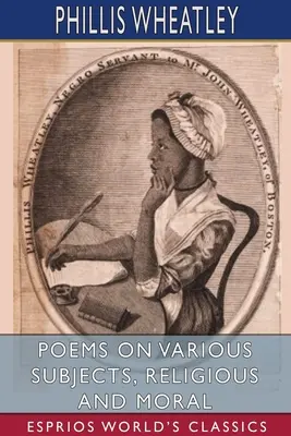 Poezii pe diferite subiecte, religioase și morale (Esprios Classics) - Poems on Various Subjects, Religious and Moral (Esprios Classics)